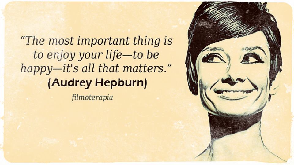 Inspirational Quotes Audrey Hepburn Happiness Filmoterapia